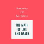 Summary of Kit Yates's The Math of Life and Death