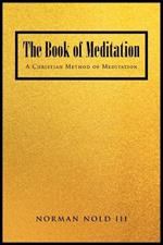 The Book of Meditation: A Christian Method of Meditation