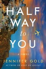 Halfway to You: A Novel