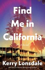 Find Me in California: A Novel