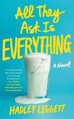 All They Ask Is Everything: A Novel