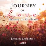 Journey of Love Healing of My Heart