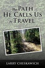 The Path He Calls Us To Travel