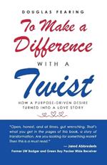 To Make a Difference - with a Twist: How a Purpose-Driven Desire Turned into a Love Story