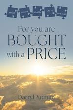 For you are bought with a price