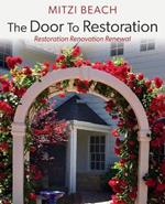 The Door To Restoration: Restoration Renovation Renewal