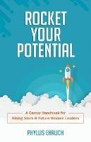 Rocket Your Potential: A Career Handbook for Rising Stars & Future Leaders