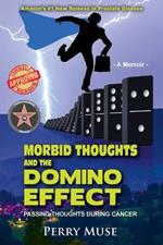 Morbid Thoughts and the Domino Effect: Passing Thoughts During Cancer