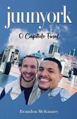 Juunyork: O Capitulo Final