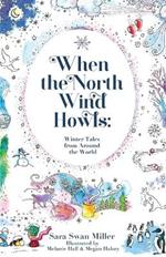 When the North Wind Howls: Winter Tales from Around the World