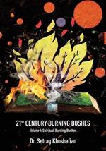 21st Century Burning Bushes: Volume I: Spiritual Burning Bushes