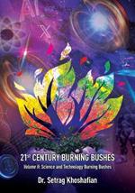 21st Century Burning Bushes Volume II: Science and Technology Burning Bushes