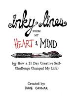 Inky Lines From My Heart & Mind: (or How a 31 Day Creative Self-Challenge Changed My Life)