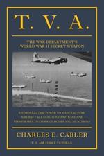 T. V. A.: The War Department's World War II Secret Weapon