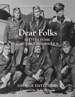 Dear Folks: Letters Home 1943-1946 World War II