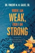 When I Am Weak, Then I Am Strong: The Incredible Saga of the Stanoli Family