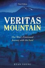 Veritas Mountain: One Man's Continued Journey with the Lord