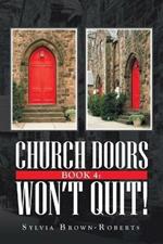 Church Doors Book 4: Won't Quit!