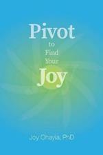 Pivot to Find Your Joy