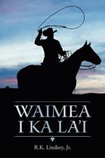 Waimea I Ka La'i