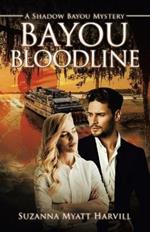 Bayou Bloodline: A Shadow Bayou Mystery