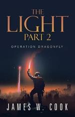 The Light Part 2: Operation Dragonfly