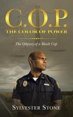 C.O.P. The Color of Power: The Odyssey of a Black Cop