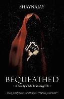 Bequeathed: A Family's Tale Featuring Elle