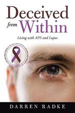 Deceived from Within: Living with Aps and Lupus