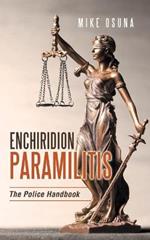 Enchiridion Paramilitis: The Police Handbook