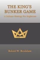 The King's Bunker Game: A Defense Strategy for Beginners