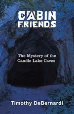 Cabin Friends: The Mystery of the Candle Lake Caves