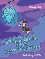 Sarah K. Lilythe and the Dream Fairy Lantern: Coloring Book