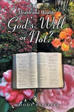 Health and Wealth: God's Will or Not?