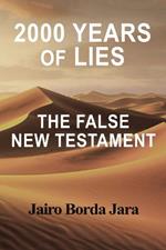 2000 Years of Lies: The False New Testament