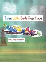 Three Little Birds Flew Away