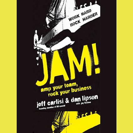 Jam! Amp Your Team, Rock Your Business