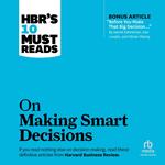 HBR's 10 Must Reads on Making Smart Decisions