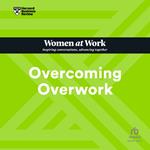 Overcoming Overwork