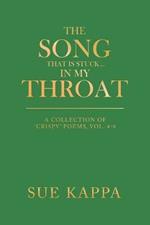 The Song That Is Stuck ...In My Throat: A Collection of 'Crispy' Poems, Vol. 4-6