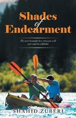 Shades of Endearment: The Most Beautiful Love Story You Will Ever Read in a Lifetime