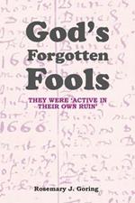 God's Forgotten Fools: They Were 'Active in Their Own Ruin'