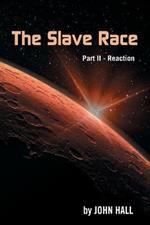 The Slave Race: Part Ii - Reaction