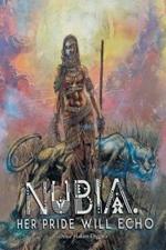 Nubia: Her Pride Will Echo