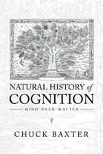 Natural History of Cognition: Mind over Matter