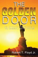 The Golden Door: An African-American & the Criminal Justice System