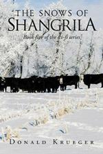 The Snows of Shangrila: Book Five of the Sci-Fi Series