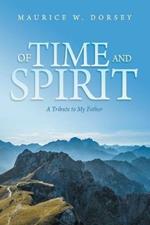 Of Time and Spirit: A Tribute to My Father