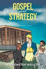 Gospel and Strategy: An Exposition of the Eschatology of the Gospel of John and Its Implications for a Strategical Approach to Ethical Theory