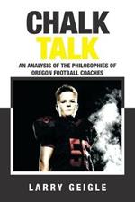 Chalk Talk: An Analysis of the Philosophies of Oregon Football Coaches